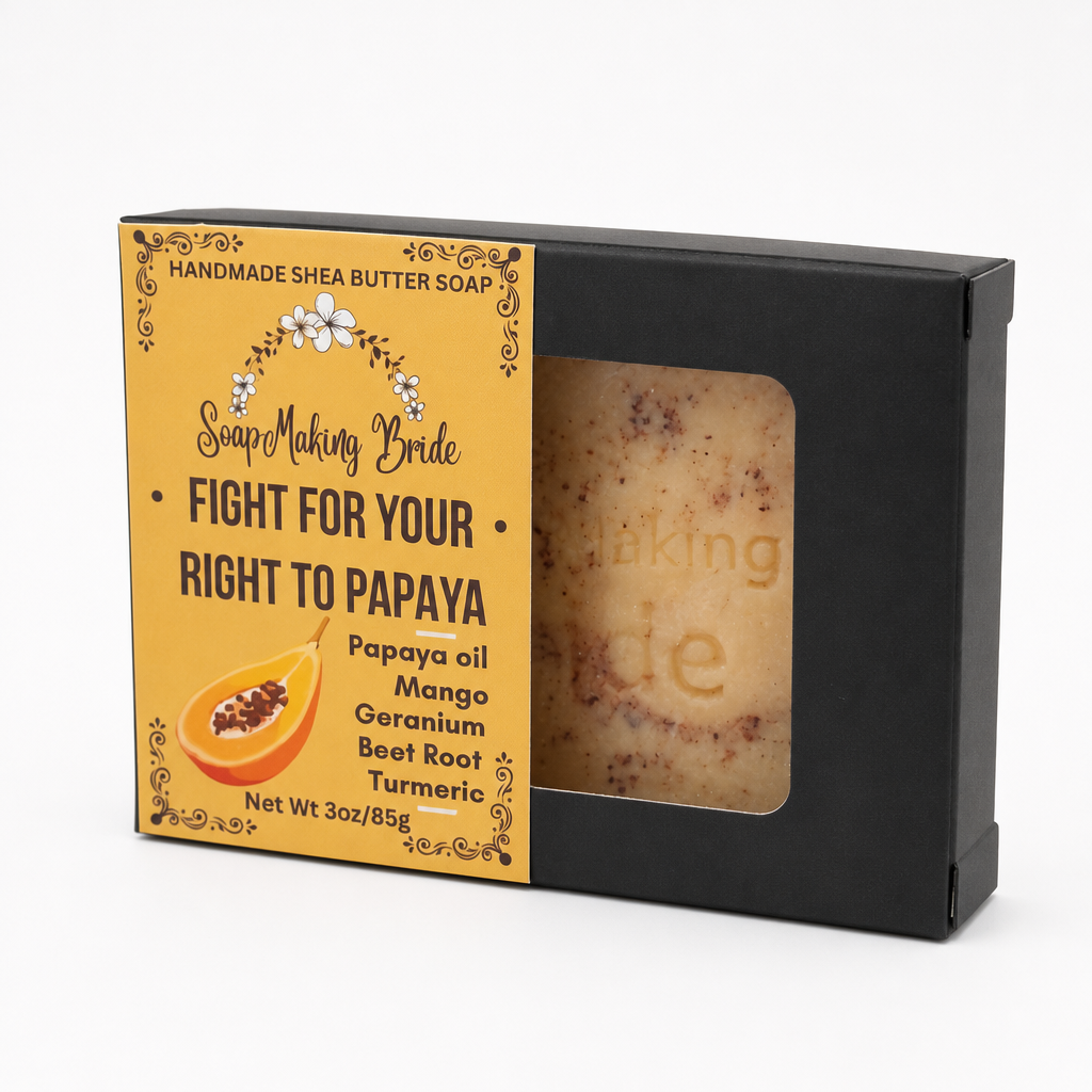 Fight For Your Right To Papaya Shea Butter Soap